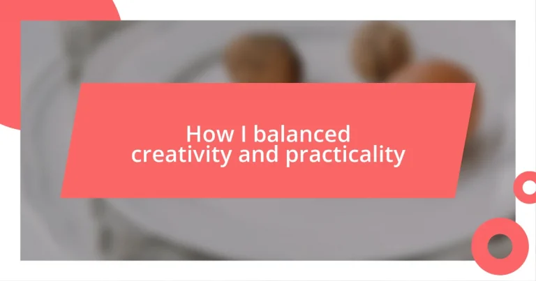 How I balanced creativity and practicality