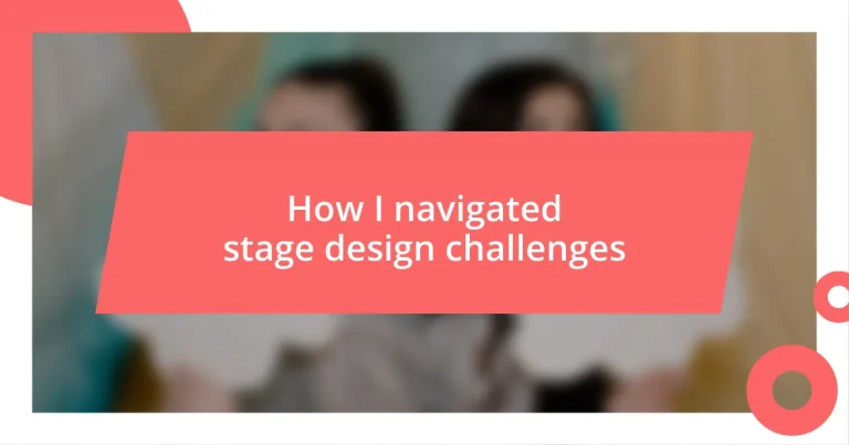 How I navigated stage design challenges