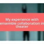 My experience with ensemble collaboration in theater