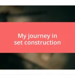 My journey in set construction