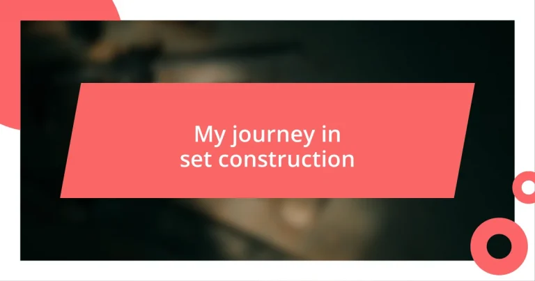 My journey in set construction