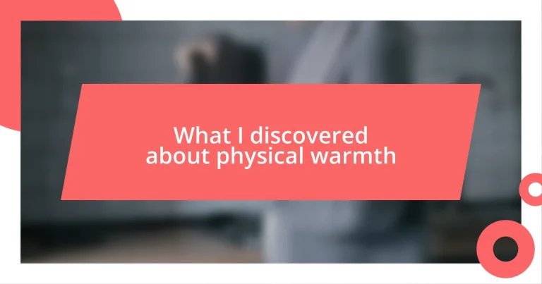 What I discovered about physical warmth