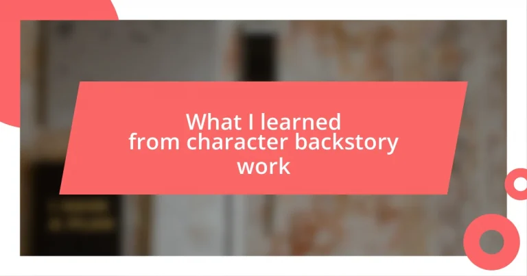 What I learned from character backstory work