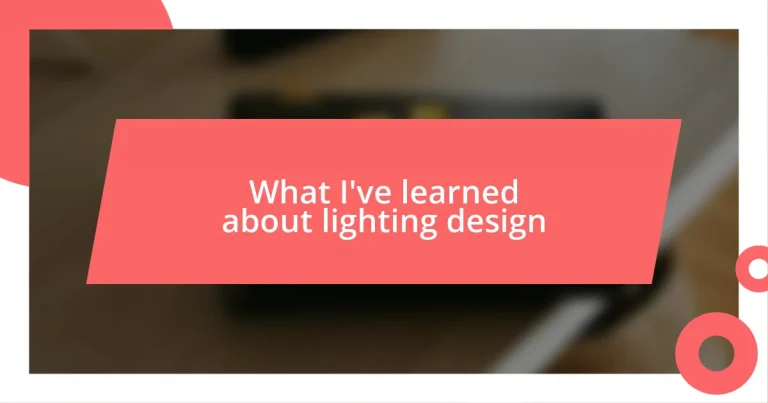 What I’ve learned about lighting design