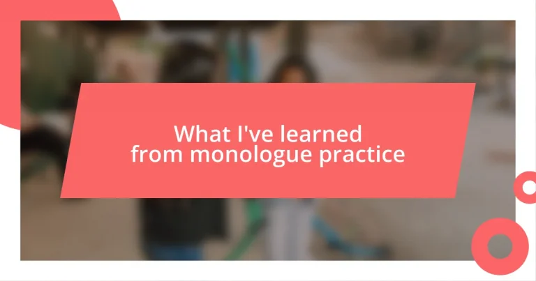 What I’ve learned from monologue practice