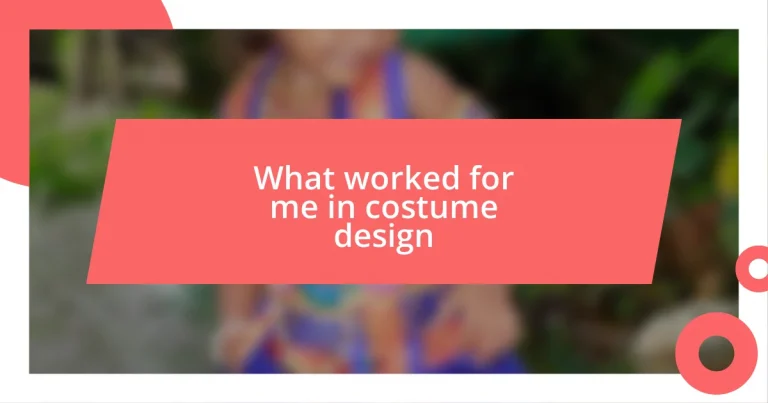 What worked for me in costume design