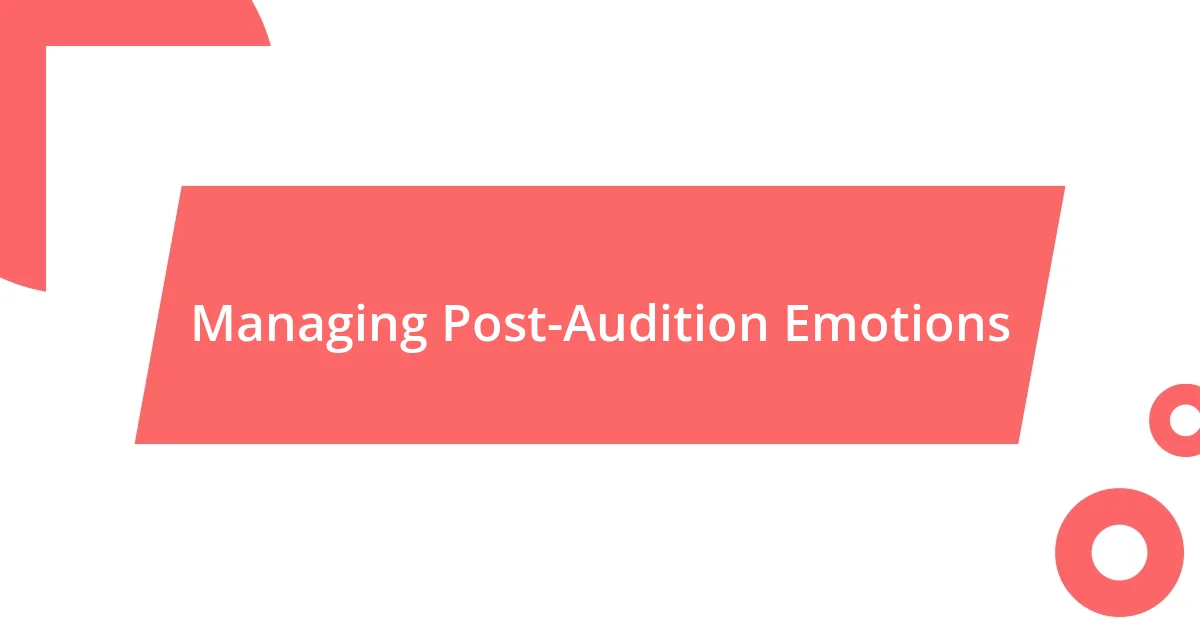 Managing Post-Audition Emotions